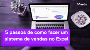 como fazer um sistema de vendas no Excel